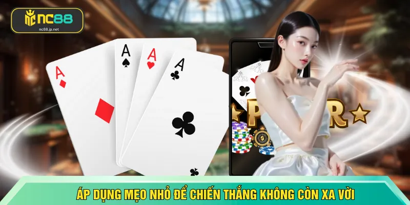 Áp dụng mẹo nhỏ để chiến thắng không còn xa vời