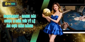 Baccarat - Game Bài Cược 3 Cửa Với Tỷ Lệ Ăn Cực Cân Bằng