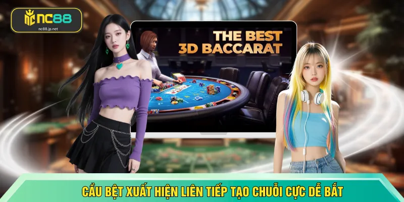 Cầu bệt xuất hiện liên tiếp tạo chuỗi cực dễ bắt