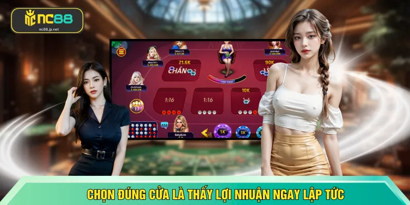 Chọn đúng cửa là thấy lợi nhuận ngay lập tức