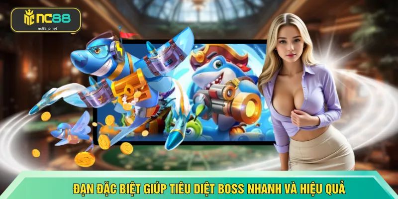 Đạn đặc biệt giúp tiêu diệt boss nhanh và hiệu quả