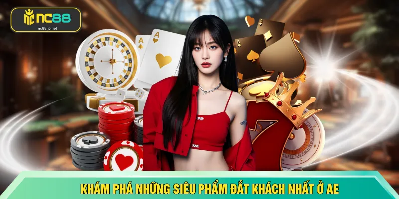 Khám phá những siêu phẩm đắt khách nhất ở AE