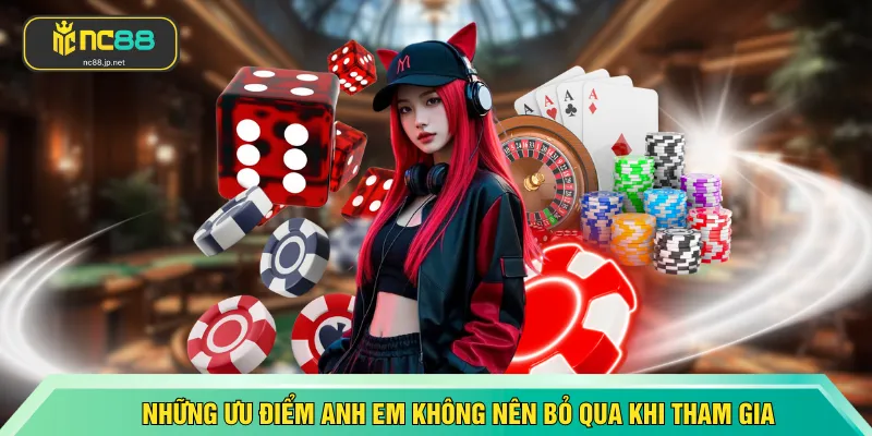 Những ưu điểm anh em không nên bỏ qua khi tham gia