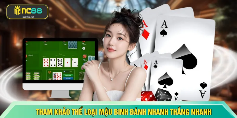 Tham khảo thể loại Mậu Binh đánh nhanh thắng nhanh 