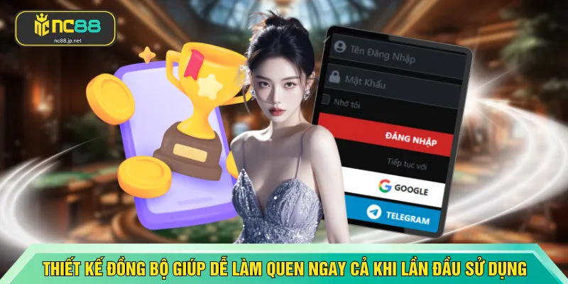 Thiết kế đồng bộ giúp dễ làm quen ngay cả khi lần đầu sử dụng