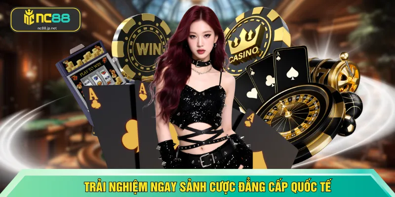 Trải nghiệm ngay sảnh cược đẳng cấp quốc tế