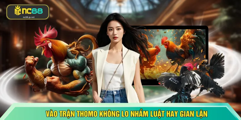Vào trận Thomo không lo nhầm luật hay gian lận