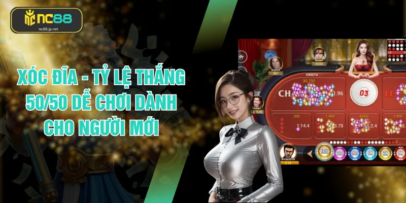 Xóc Đĩa - Tỷ Lệ Thắng 50/50 Dễ Chơi Dành Cho Người Mới